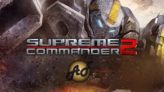 SUPREME COMMANDER 2 - Gameplay FR #1 - Le RTS toujours aussi amusant