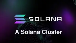 1. A Solana Cluster. Solana Documentation. Learn How Solana Works