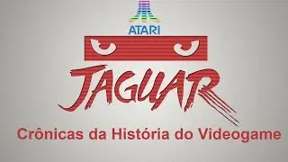 Crônicas da História do Videogame - O Atari Jaguar