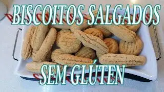 BISCOITOS SALGADOS SEM GLÚTEN   Monica da Costa