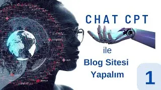 Chat GPT ile Proje Yapalım 1  Blog Sitesi Yapalım 1