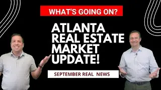 Atlanta Real Estate Market Update, September 2023