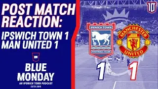 🚩 IPSWICH TOWN 1-1 MANCHESTER UNITED POST MATCH REACTION | Blue Monday Flagship Show | #itfc #mufc
