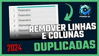 Como Remover Linhas e Colunas Duplicadas no Power BI | 2024