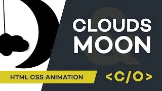 Clouds and moon animation with HTML CSS. Screen cast. Code Only