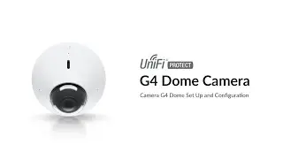 UniFi Protect 1.19.0 Update with Camera G4 Dome Set Up and Configuration