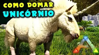 Como Domar UNICÓRNIO! ARK: SURVIVAL EVOLVED