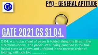 GATE 2021 CS SET1 Q4 A circular sheet of paper is folded along the lines in the directions [SOLVED!]