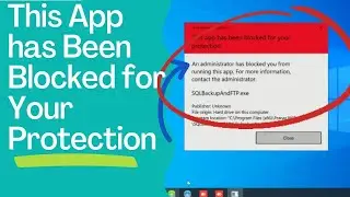 How to Fix this App has Been Blocked for Your Protection Error in Windows 10