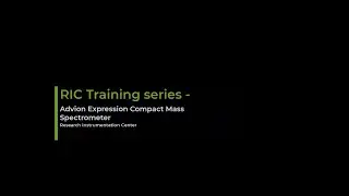 Purdue Chemistry RIC Training Series - Advion Expression Compact Mass Spectrometer (Nov. 2025)