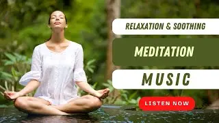Meditation Music Relaxation & Soothing #meditation