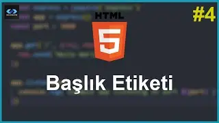 HTML Dersleri #4 | Başlık Etiketi