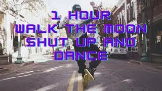 WALK THE MOON - Shut Up and Dance (1 Hour)