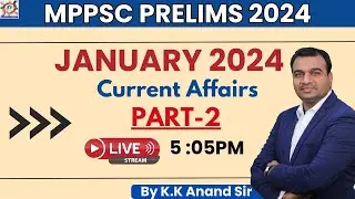JAN CURRENT AFFAIRS 2024 PART -2 BY K.K ANAND SIR