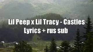 Lil Peep x Lil Tracy - Castles (prod. nedarb) [Lyrics] + [Rus Sub]