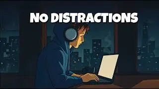 No distractions. Just work. | Late Night Lofi