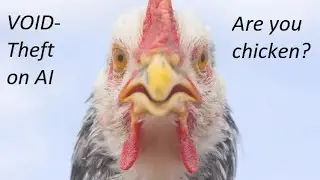 VOID-Theft on AI: are you chicken?