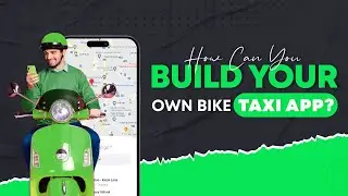 How To Build Your Own Bike Taxi App? | 🏍️ Bike Taxi App Development Process