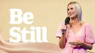 Be Still || Ps Liv Campbell