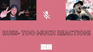 Russ- Too Much REACTION! THAT BEAT IS FIRE!
