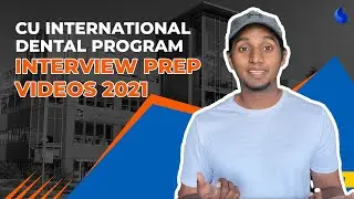 CU International Dental Program - Interview Prep Videos 2021