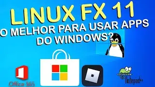 WINDOWSFX/LINUX FX 11 - É O MELHOR LINUX PARA RODAR APLICATIVOS DO WINDOWS?
