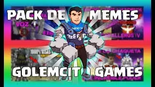 PACK DE MEMES GOLEMCITO GAMES PARA DESCARGAR - FULL HD - 1LINK MEDIAFIRE GRATIS