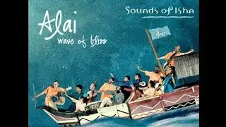 Something Something | Iyarkai ennum | Alai | Wave of Bliss | Sounds of Isha