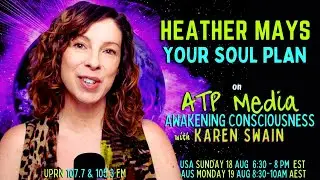 Your Soul Plan Heather Mays on ATP Media with KAren Swain