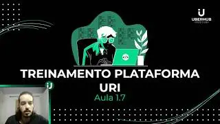 Aula 1.7 | Iniciante 1 | Treinamento na plataforma URI | Instr. Fernando Cruz | UberHub Code Club