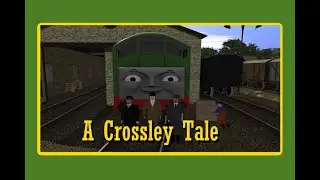 A Crossley Tale (Trainz Stories)