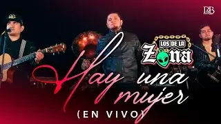 Los de La Zona - Hay Una Mujer [En Vivo]