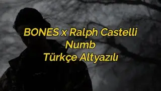 BONES x Ralph Castelli - Numb ( Türkçe Altyazılı)