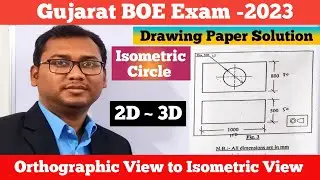 Orthographic View to Isometric View | Gujarat BOE Exam 2023 | Engineering Drawing Paper Solution