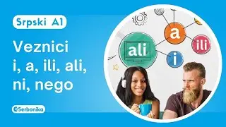 Veznici i, a, ili, ali, ni, nego 🔗 Conjunctions