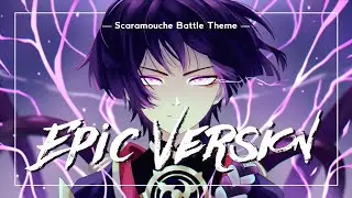 Scaramouche Battle Theme EPIC VERSION (ft. 