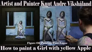 Figure Oil Painting TimeLapse - How to paint a Girl with yellow Apple - Artist Knut Andre Vikshåland