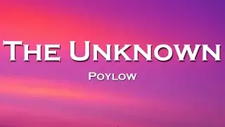 Poylow - The Unknown (Lyrics)