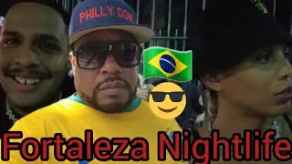 🇧🇷 Fortalzea Brazil Nightlife that they never show you