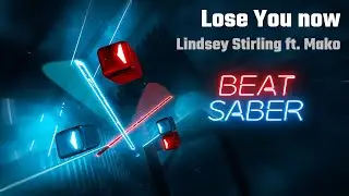 Beat Saber | Lose You Now - Lindsey Stirling ft. Mako