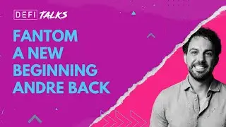 FANTOM a NEW BEGINNING: Andre Cronje, Liquid Driver, Deus, Lif3, TombChain