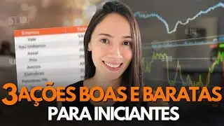 3 AÇÕES para iniciantes que são boas, baratas e que pagam dividendos