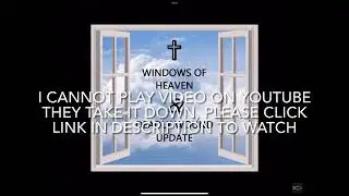 Windows of heaven deadly wound update with historical inserts
