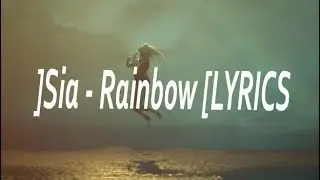 Sia - Rainbow [LYRICS]-Ballerina Leap 2016