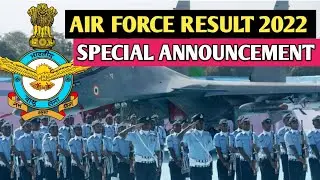 AIR FORCE RESULT 2022 SPECIAL ANNOUNCEMENT.....