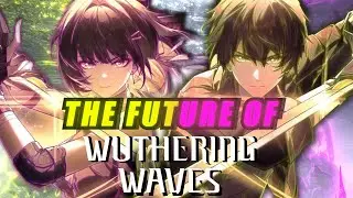 The Future of Wuthering Waves