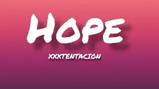 XXXTENTACION - Hope ( Lyrics)
