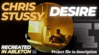 Chris Stussy - Desire (Recreated in Ableton) + Project File In Description