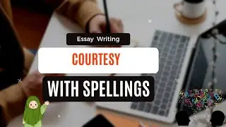 Write an Essay on Courtesy | Courtesy in english | Essay with Spellings
