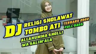 SHOLAWAT TOMBO ATI | ALLAHUMMA SHOLLI WA SALIM 'ALA | DJ SHOLAWAT LAGU JAWA TERBARU 2022